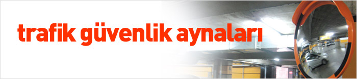 Trafik Güvenlik Aynaları