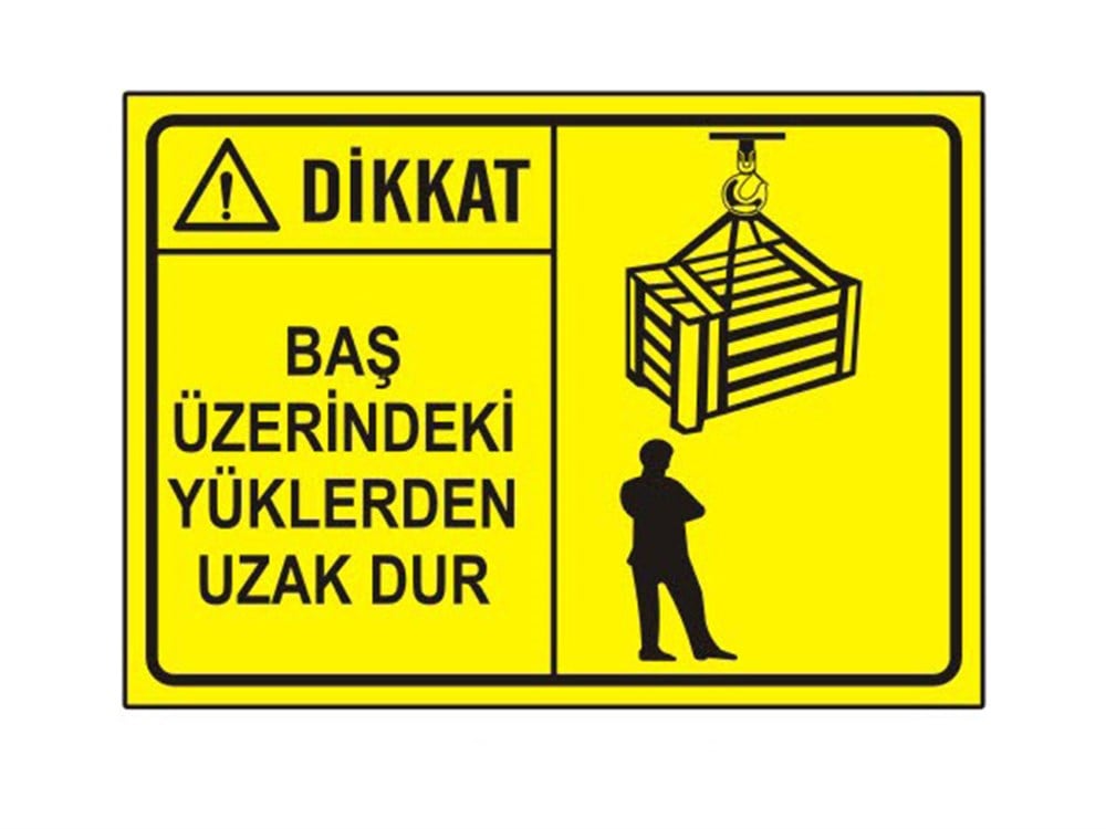 Dikkat Baş Üzerindeki Yüklerden Uzak Dur Levhası