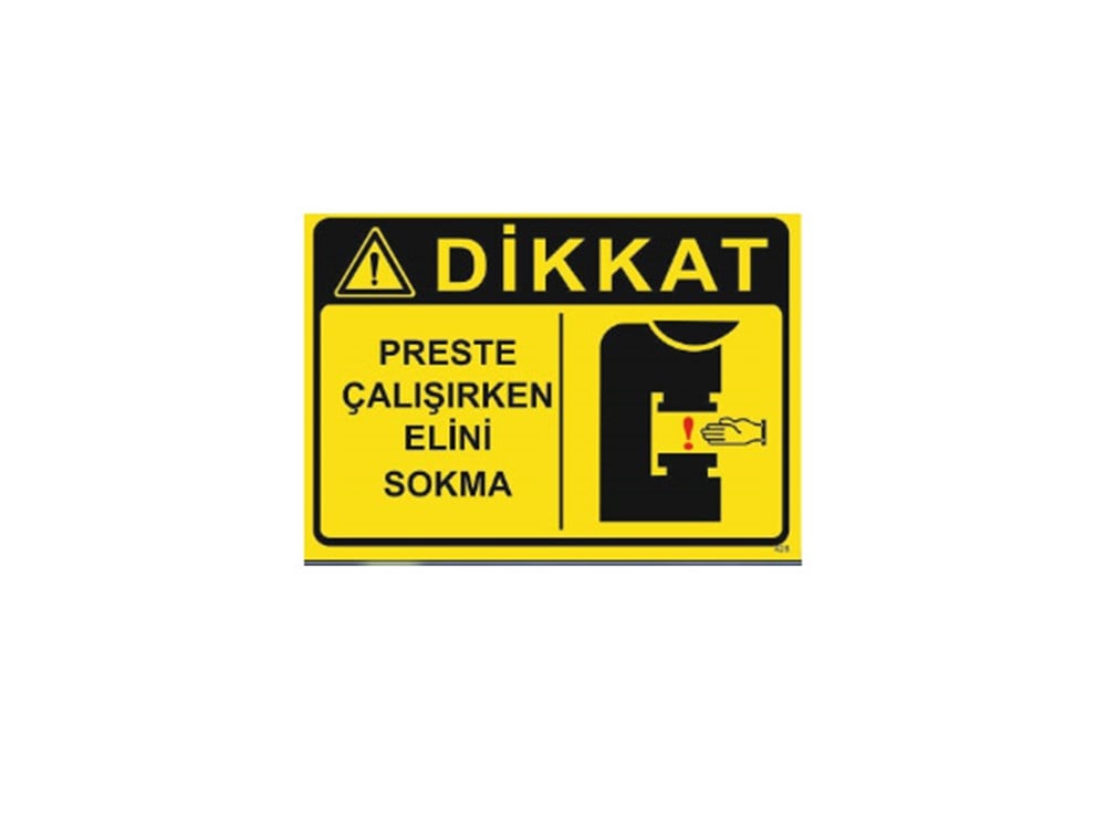 Dikkat Preste Çalışırken Elini Sokma Levhası
