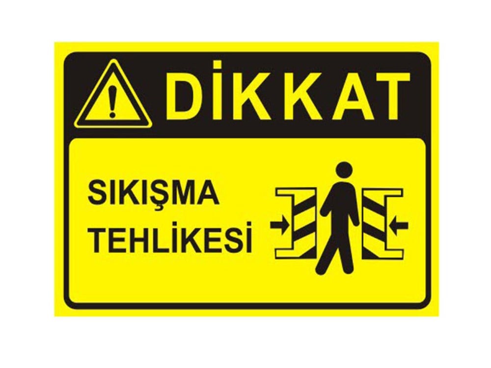 Dikkat Sıkışma Tehlikesi Levhası