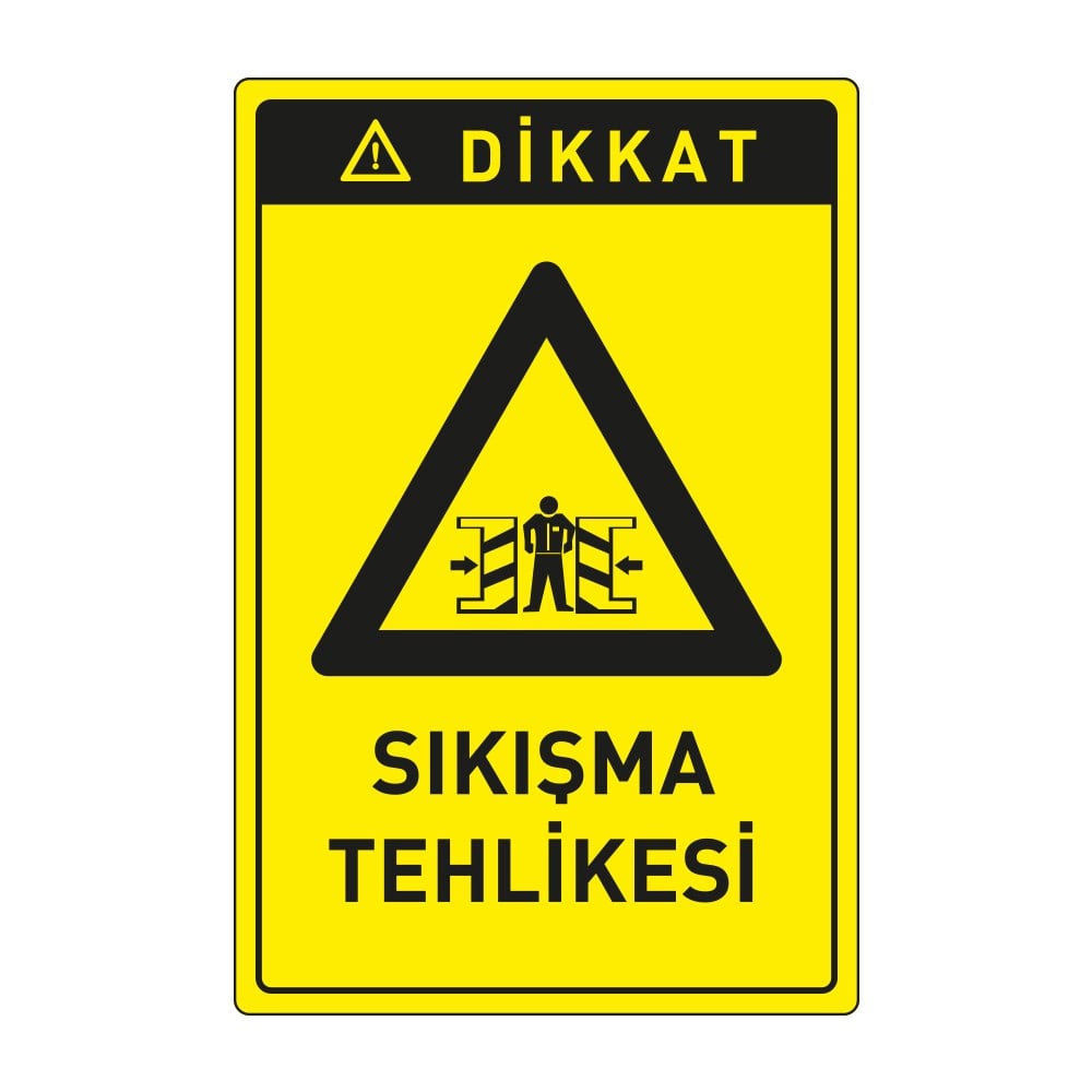 Dikkat Sıkışma Tehlikesi LevhasıDikkat ve Tehlike Levhaları