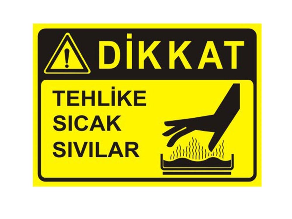 Dikkat Tehlike Sıcak Sıvılar Levhası