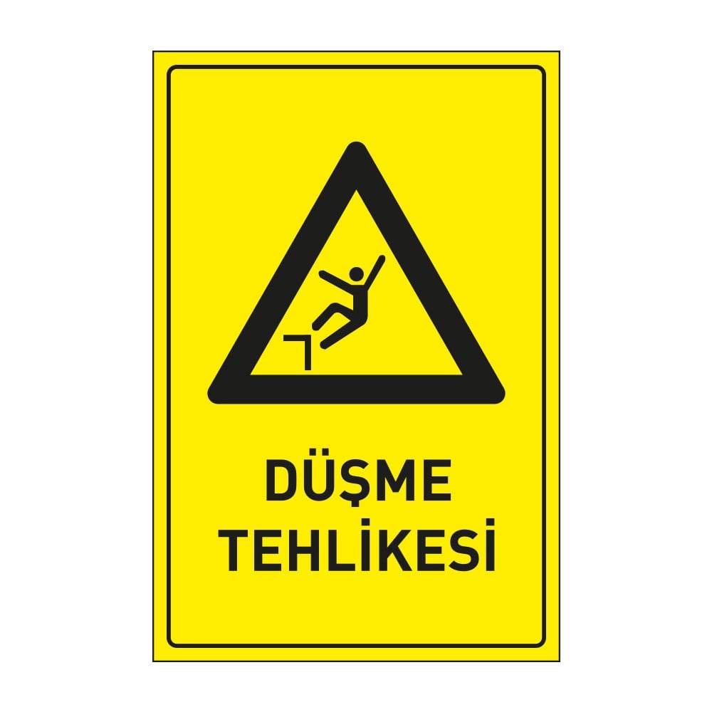 Düşme Tehlikesi  LevhasıDikkat ve Tehlike Levhaları