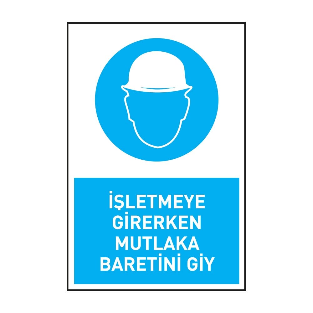 İşletmeye Girerken Mutlaka Baretini GiyKafa Koruma - Baret