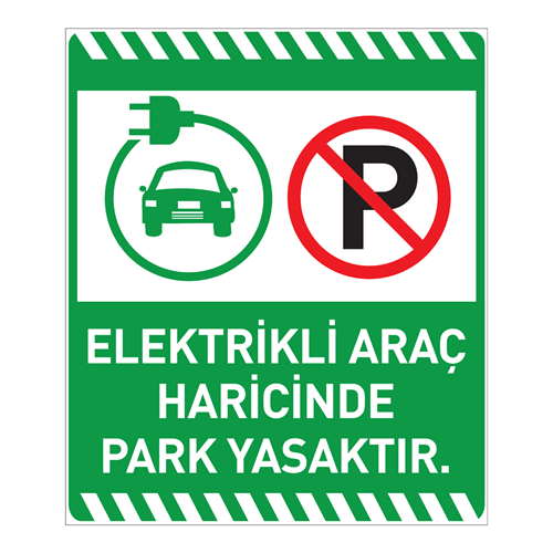 Elektrikli Araç Haricinde Park Yasaktır LevhasıElektrikli Araç Levhaları