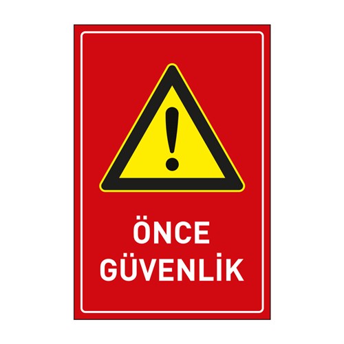 Önce Güvenlik LevhasıDikkat ve Tehlike Levhaları