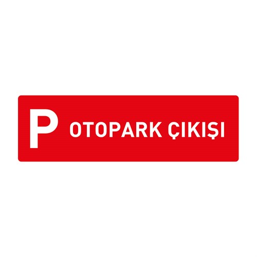 Otopark Çıkışı Levhası Otopark Levhaları