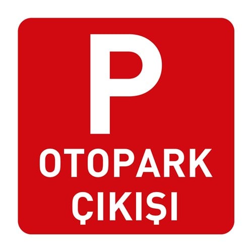 Otopark Çıkışı Levhası