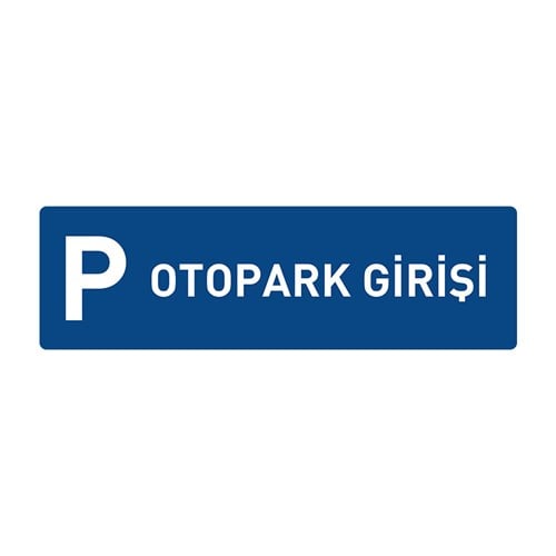 Otopark Girişi LevhasıOtopark Levhaları