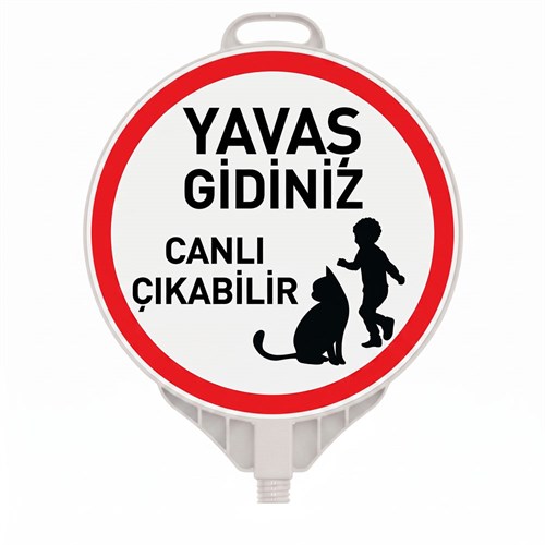 Yavaş Gidiniz Canlı Çıkabilir Yuvarlak Uyarı Levhası Çift Yönlü  Ø 38 cm