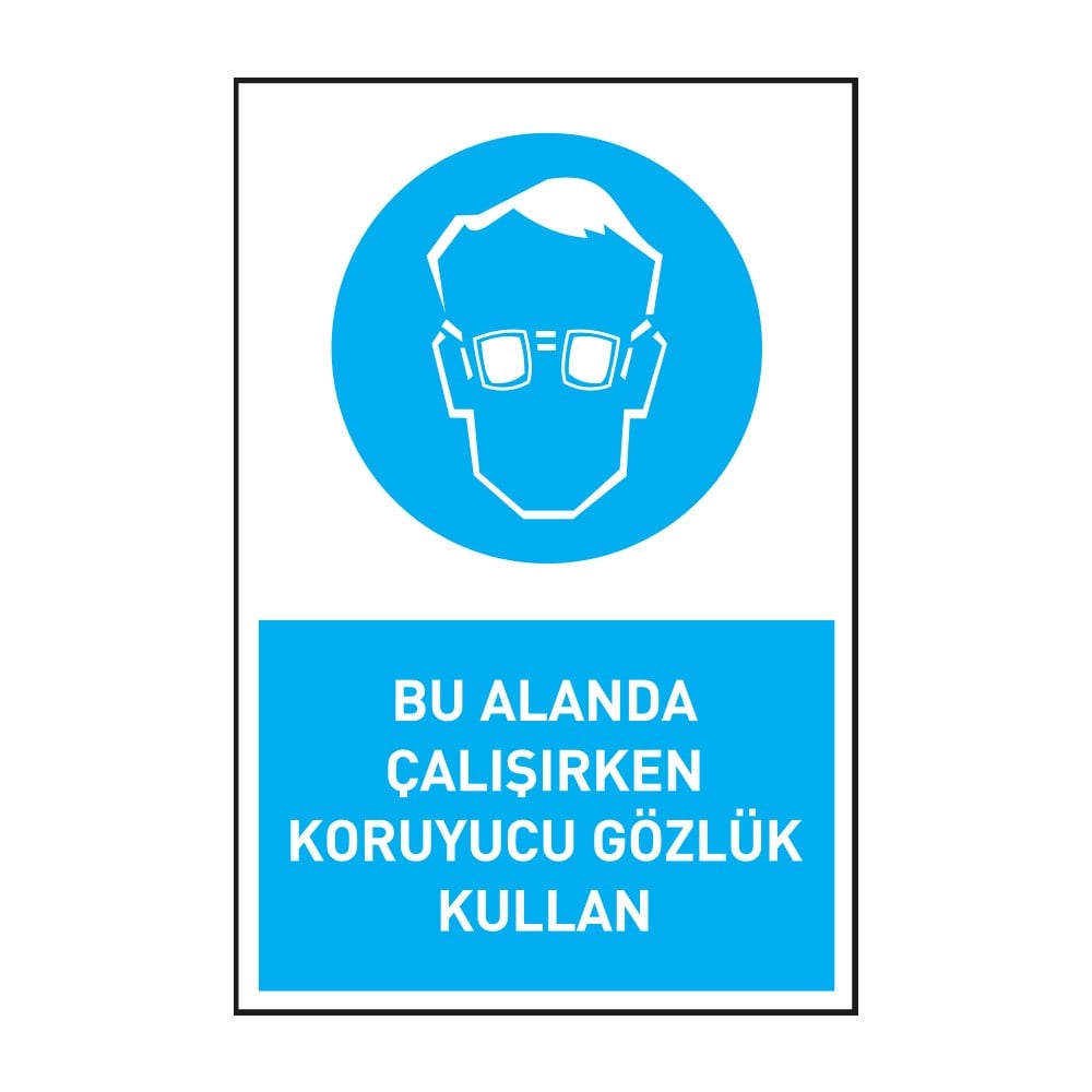 Bu Alanda Çalışırken Koruyucu Gözlük KullanGöz Koruma Levhaları