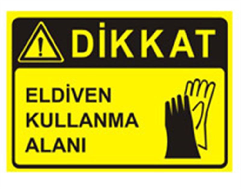 Dikkat Eldiven Kullanma Alanı Levhası
