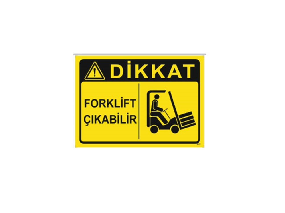 Dikkat Forklift Çıkabilir Levhası