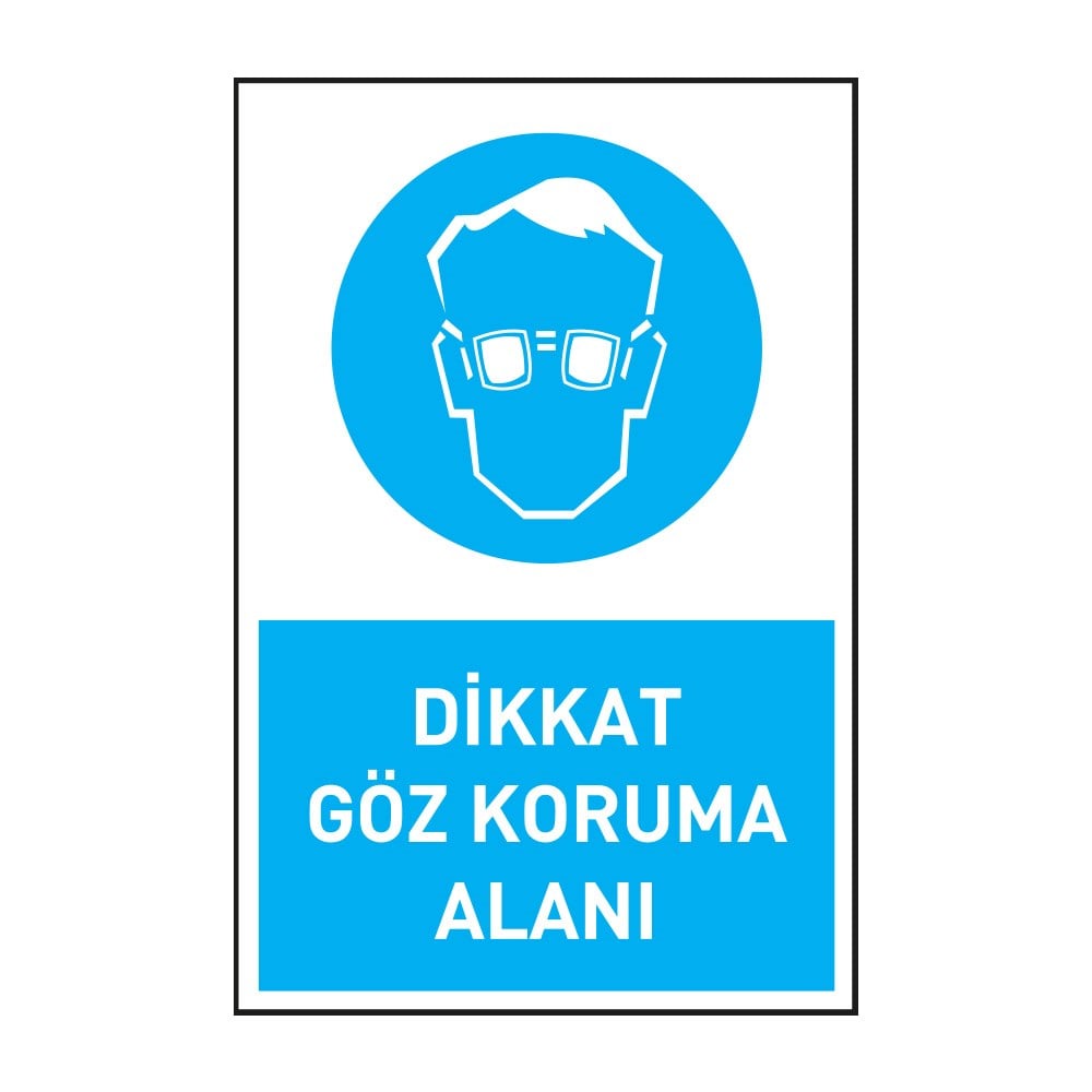 Dikkat Göz Koruma AlanıGöz Koruma Levhaları