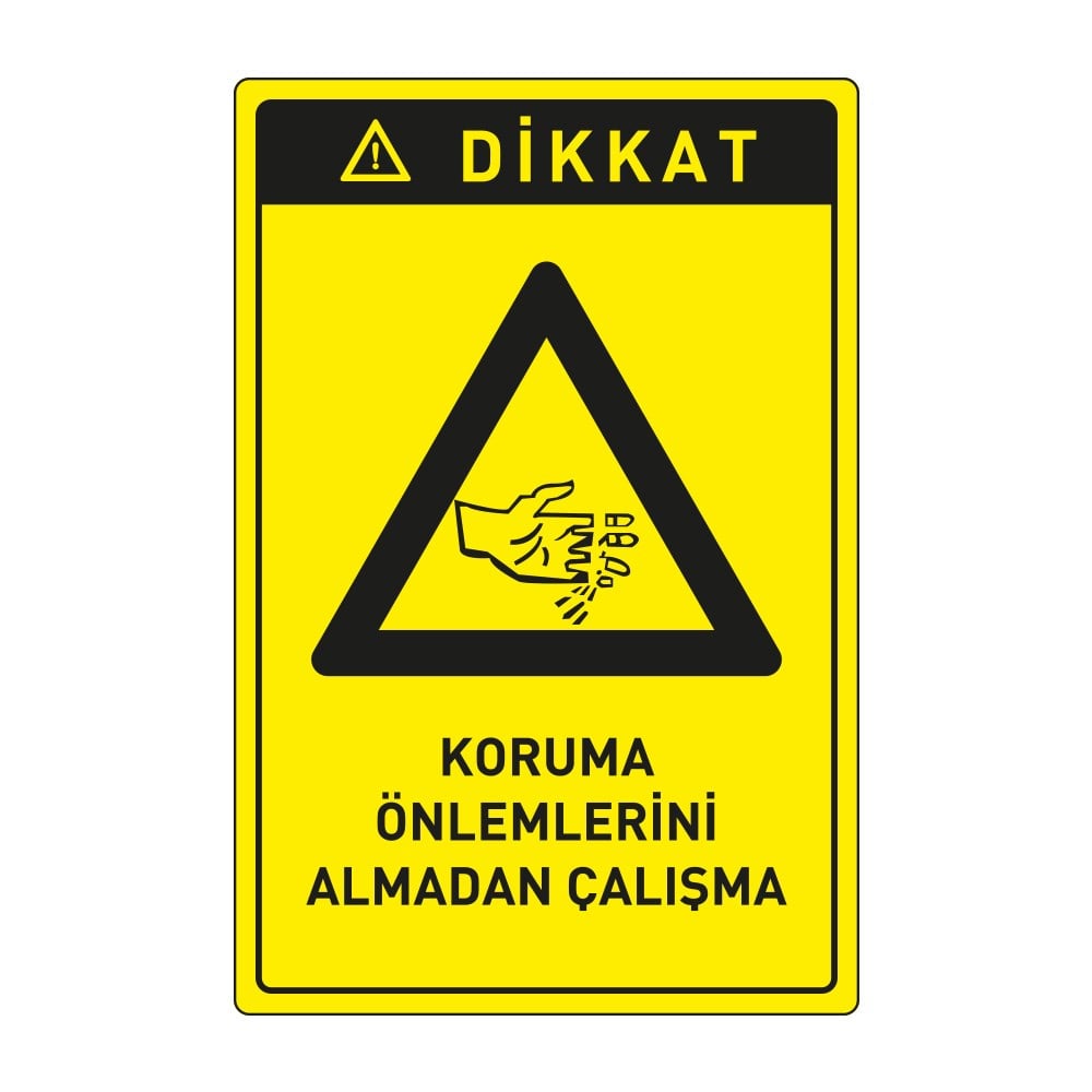 Dikkat Koruma Önlemlerini Almadan Çalışma LevhasıDikkat ve Tehlike Levhaları