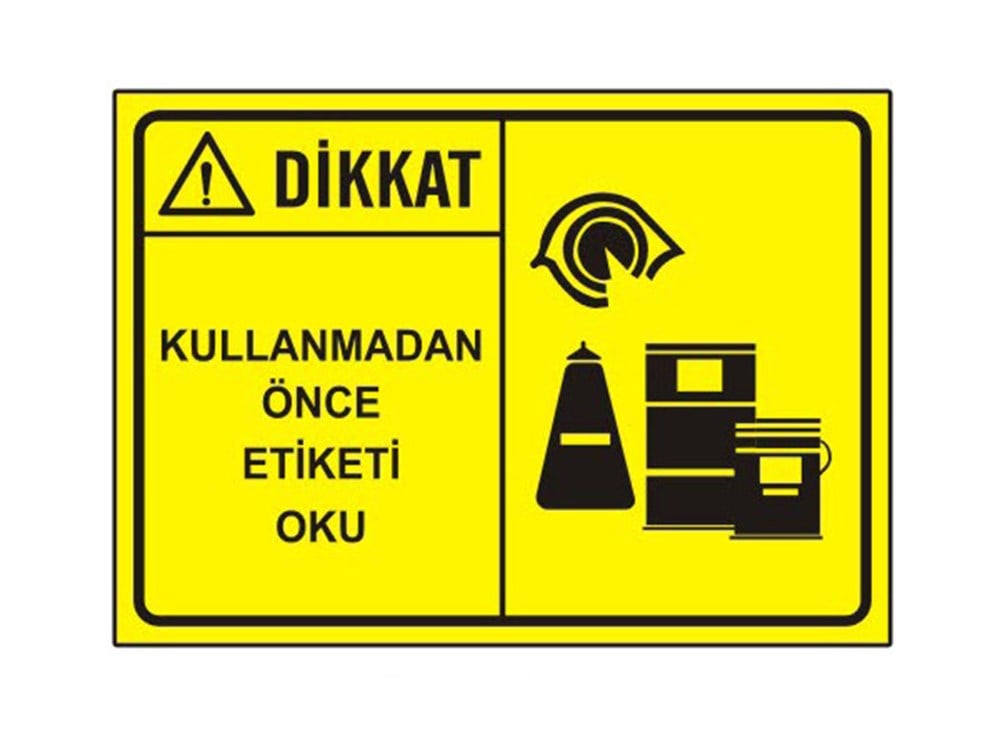 Dikkat Kullanmadan Önce Etiketi Oku Levhası