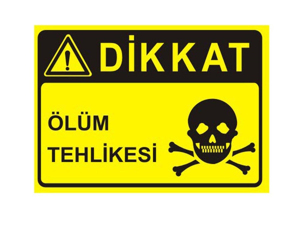 Dikkat Ölüm Tehlikesi Levhası