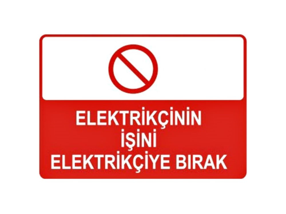 Elektrikçinin Işini Elektrikçiye Bırak Levhası
