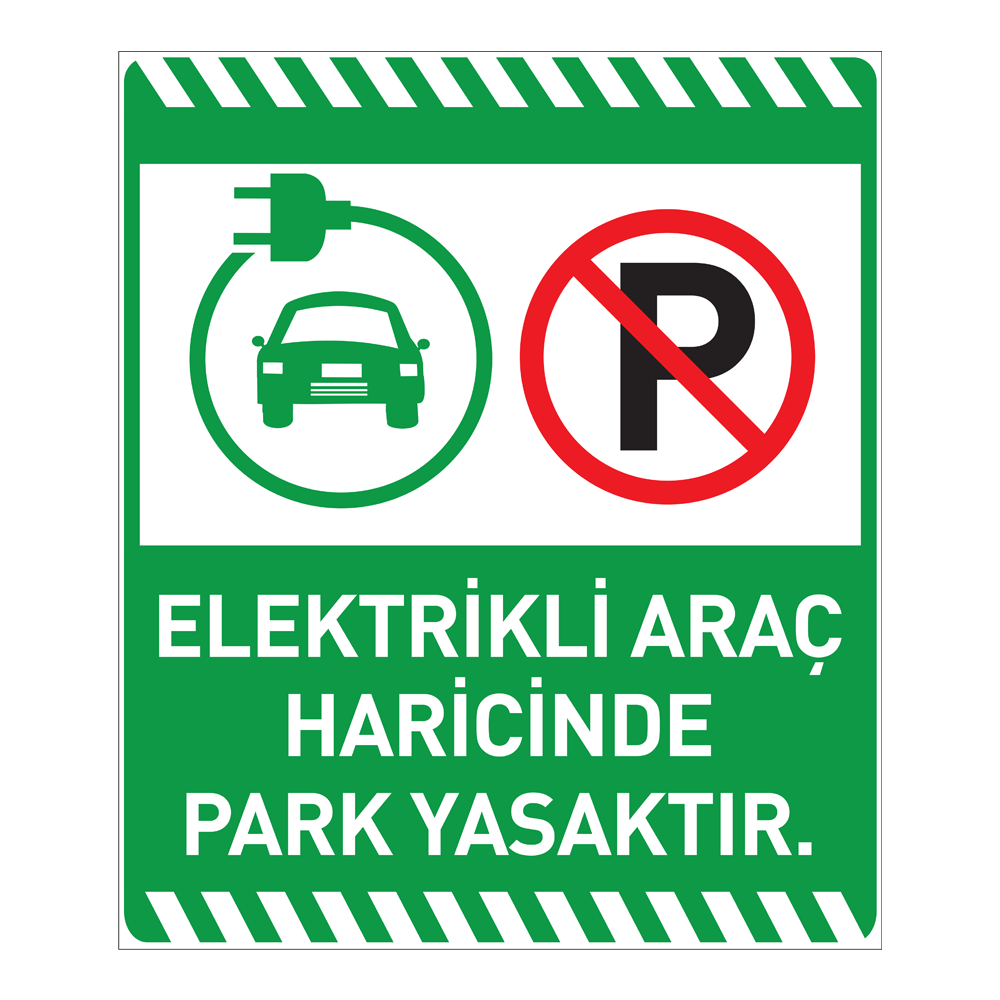 Elektrikli Araç Haricinde Park Yasaktır LevhasıElektrikli Araç Levhaları