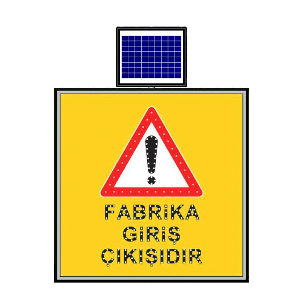 Güneş Enerjili LED`li Fabrika Giriş Çıkışı Levhası 100 x 100 cmGüneş Enerjili Yol Bakım Levhaları