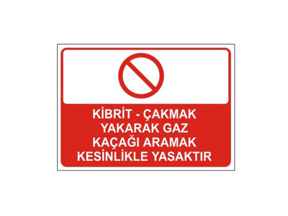 Kibrit Çakmak Yakarak Gaz Kaçağı Aramak Kesinlikle Yasaktır Levhası