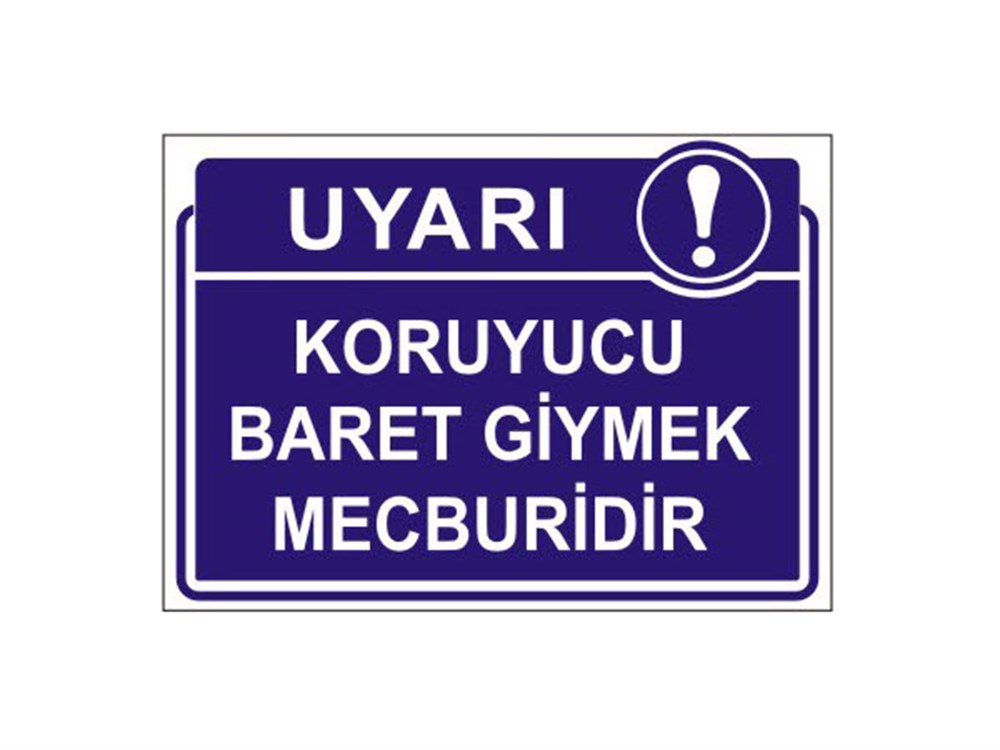 Koruyucu Baret Giymek Mecburidir Levhası