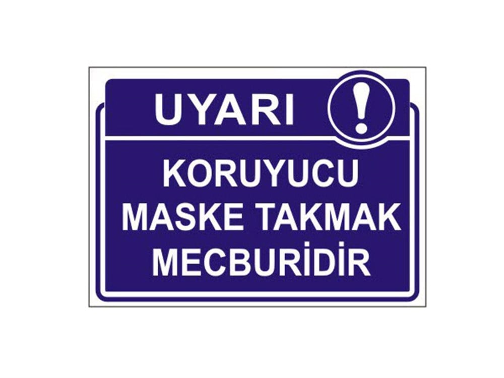 Koruyucu Maske Takmak Mecburidir Levhası