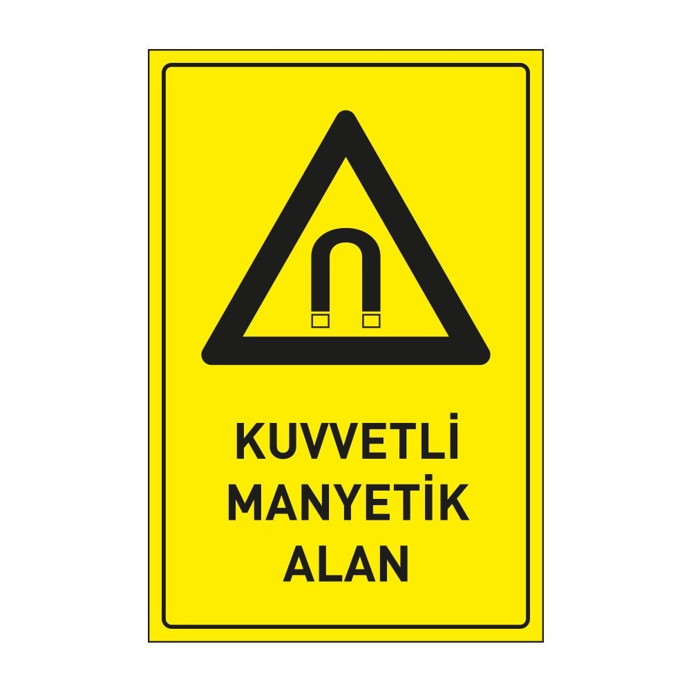 Kuvvetli Manyetik Alan LevhasıDikkat ve Tehlike Levhaları