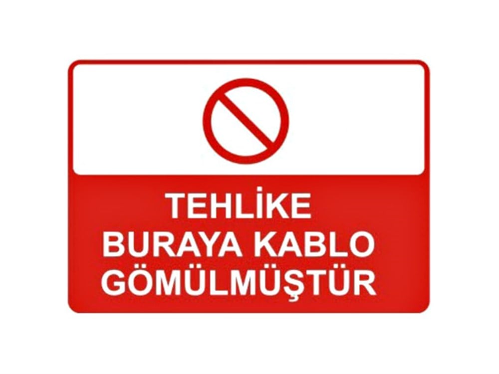 Tehlike Buraya Kablo Gömülmüştür Levhası