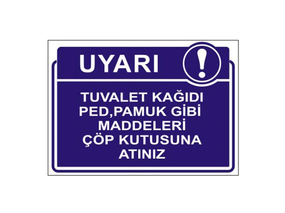 Tuvalet Kağıdı Ped,Pamuk Gibi Maddeleri Çöp Kutusuna Atınız Levhası