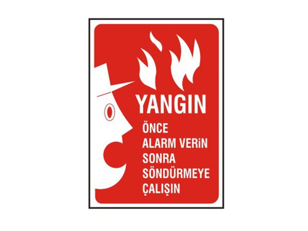 Yangın Önce Alarm Verin Sonra Söndürmeye Çalışın Levhası