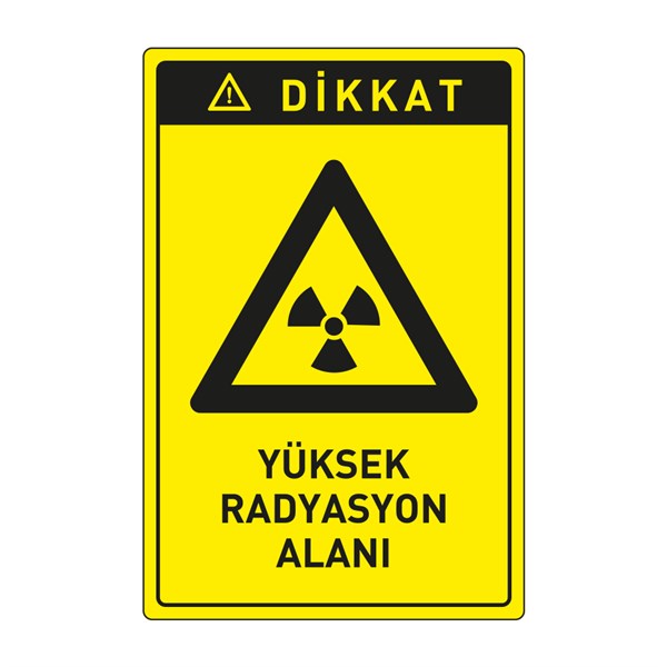 Dikkat Yüksek Radyasyon Alanı LevhasıDikkat ve Tehlike Levhaları