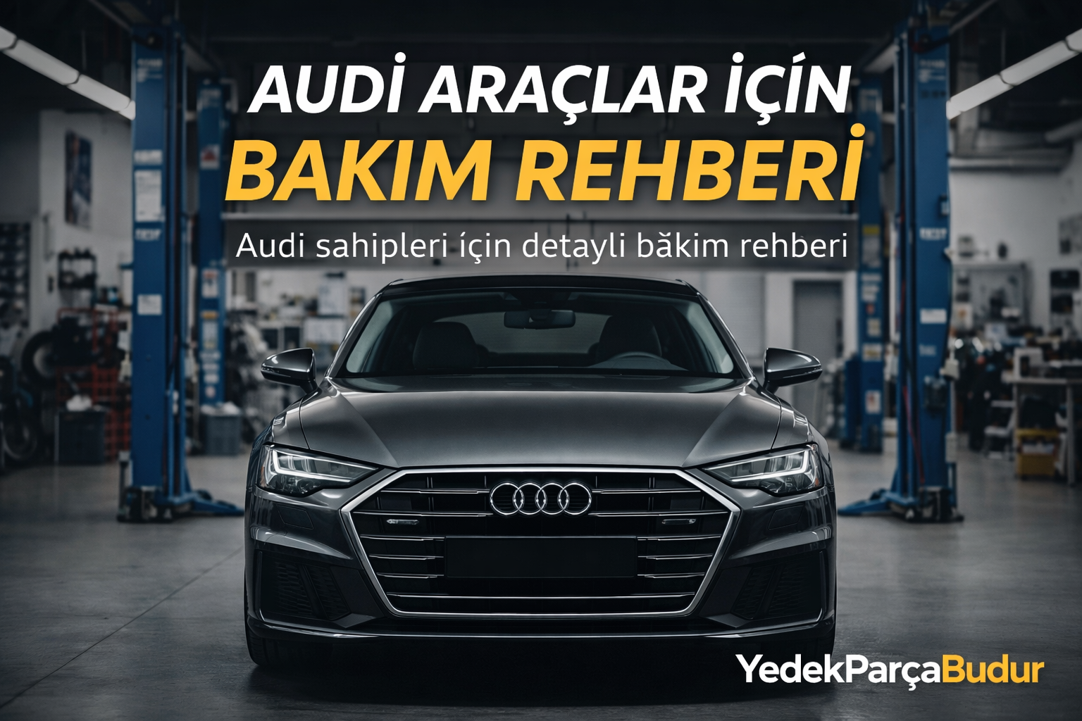 Audi araçlar için bakım rehberi kapak görseli