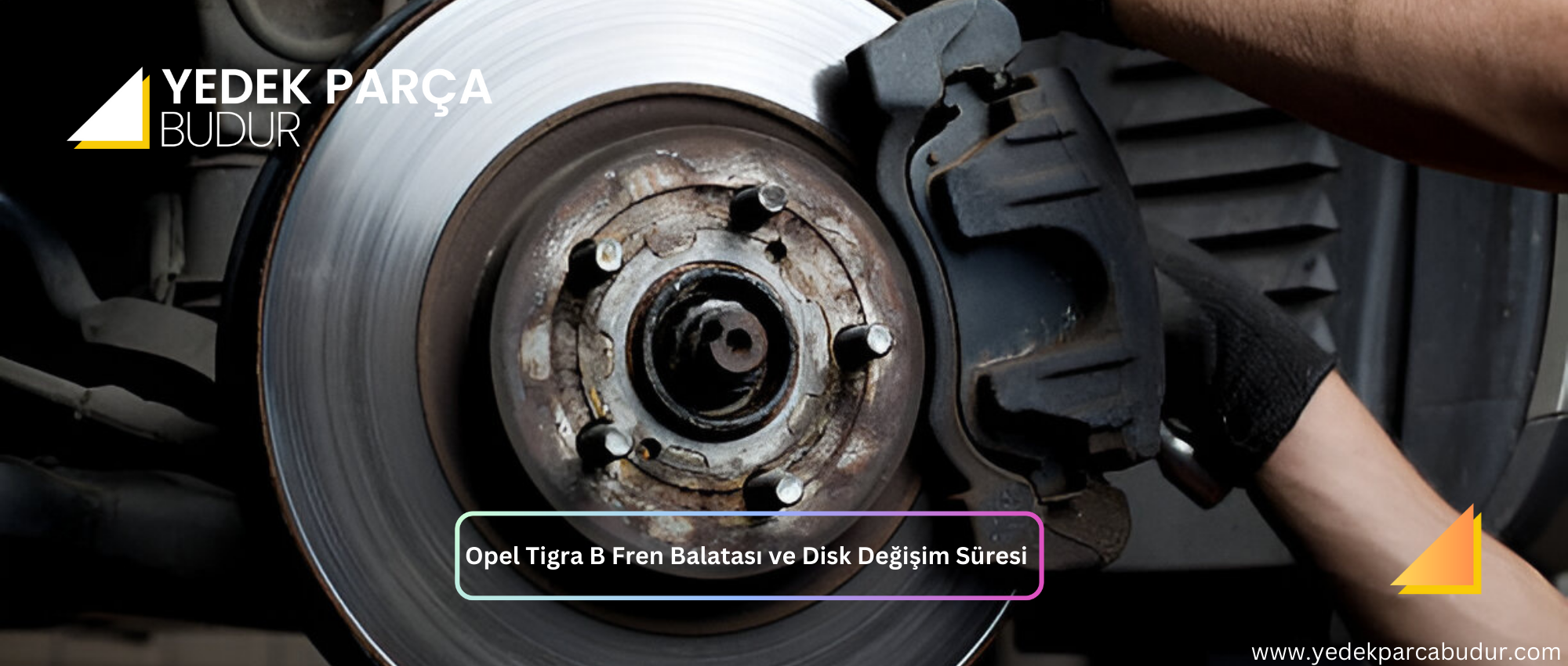 Opel Tigra B Fren Balatası ve Disk Değişim Süresi