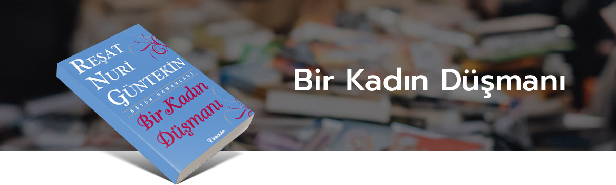 Reşat Nuri Güntekin, kitap, türkçe kitap, kitapavrupa