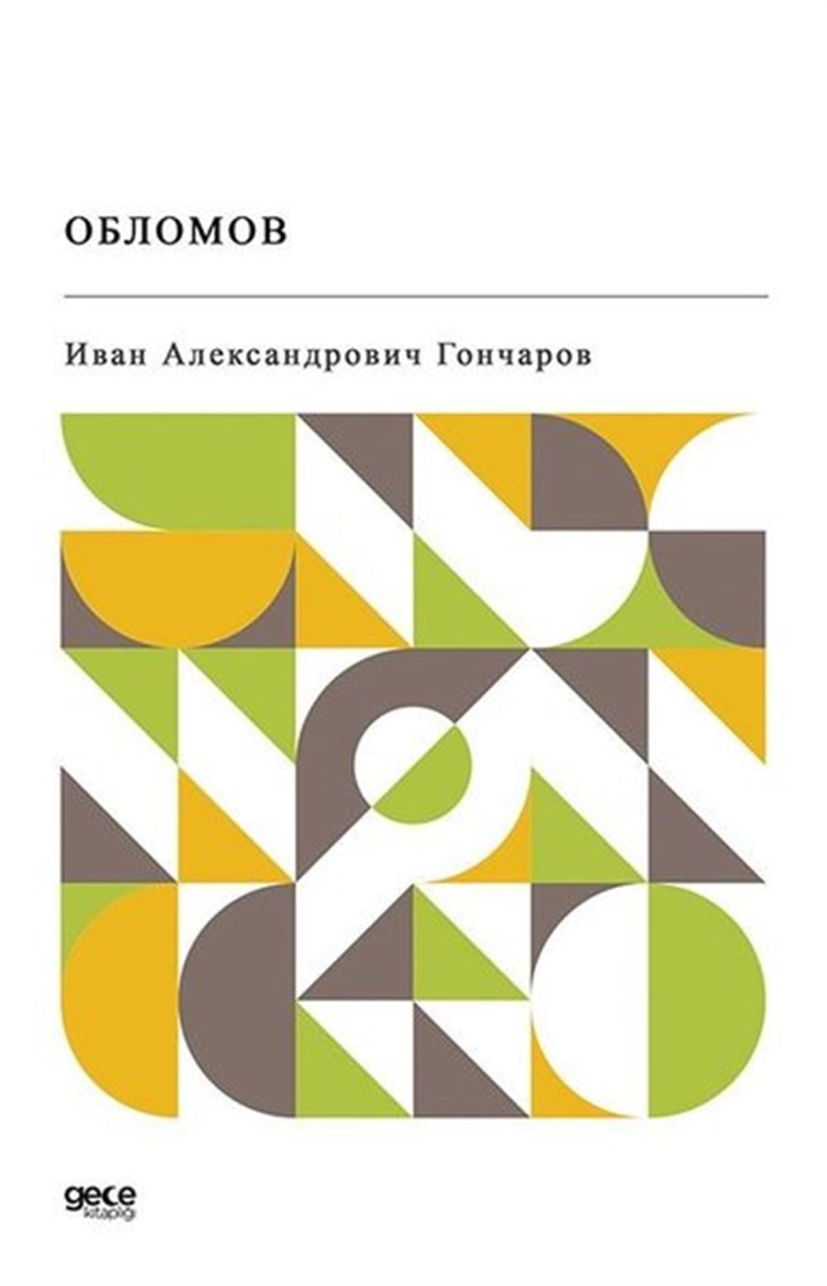 Ivan Alexandrovich GoncharovRussian- Oblomov - Rusça
