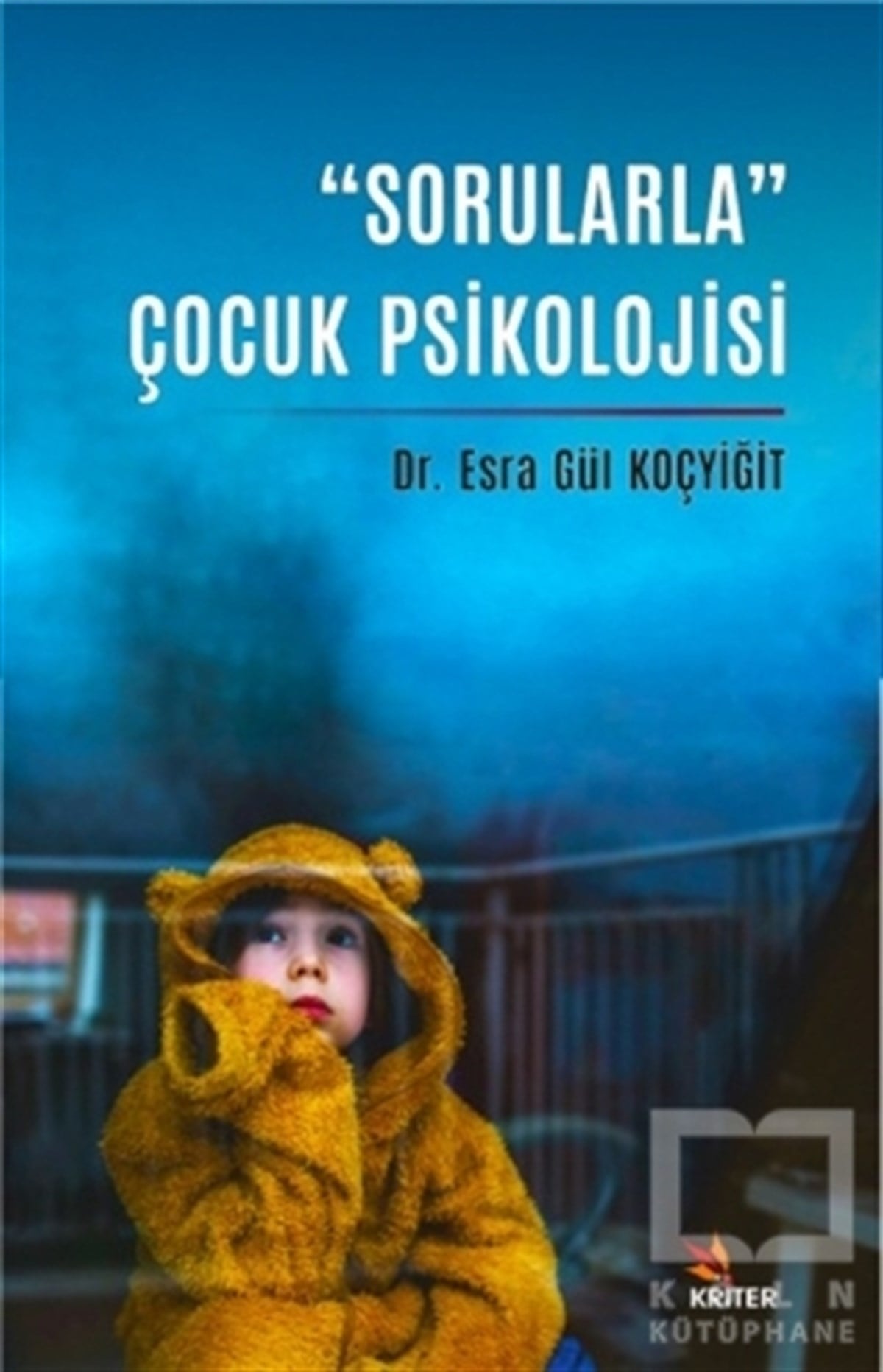Esra Gül KoçyiğitÇocuk Psikolojisi Kitapları“Sorularla” Çocuk Psikolojisi