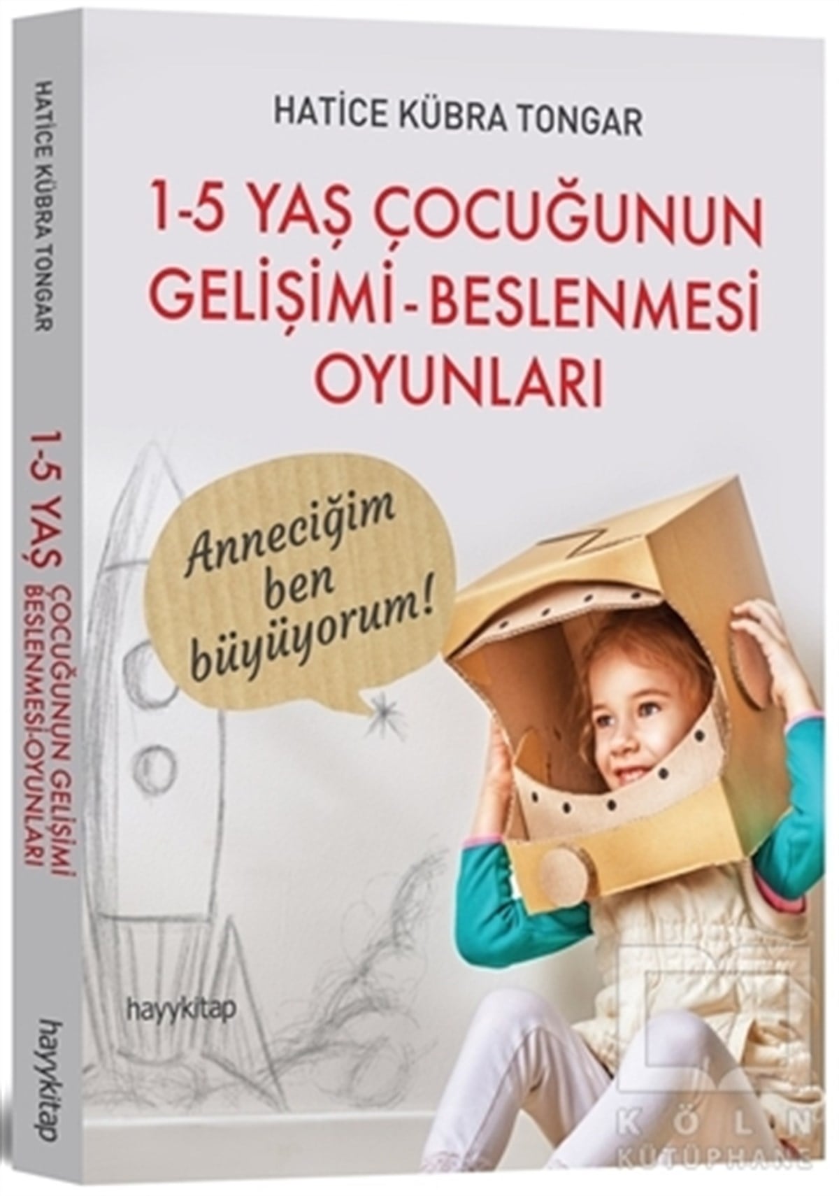 Hatice Kübra TongarÇocuk Gelişimi1 - 5 Yaş Çocuğunun Gelişimi - Beslenmesi Oyunları