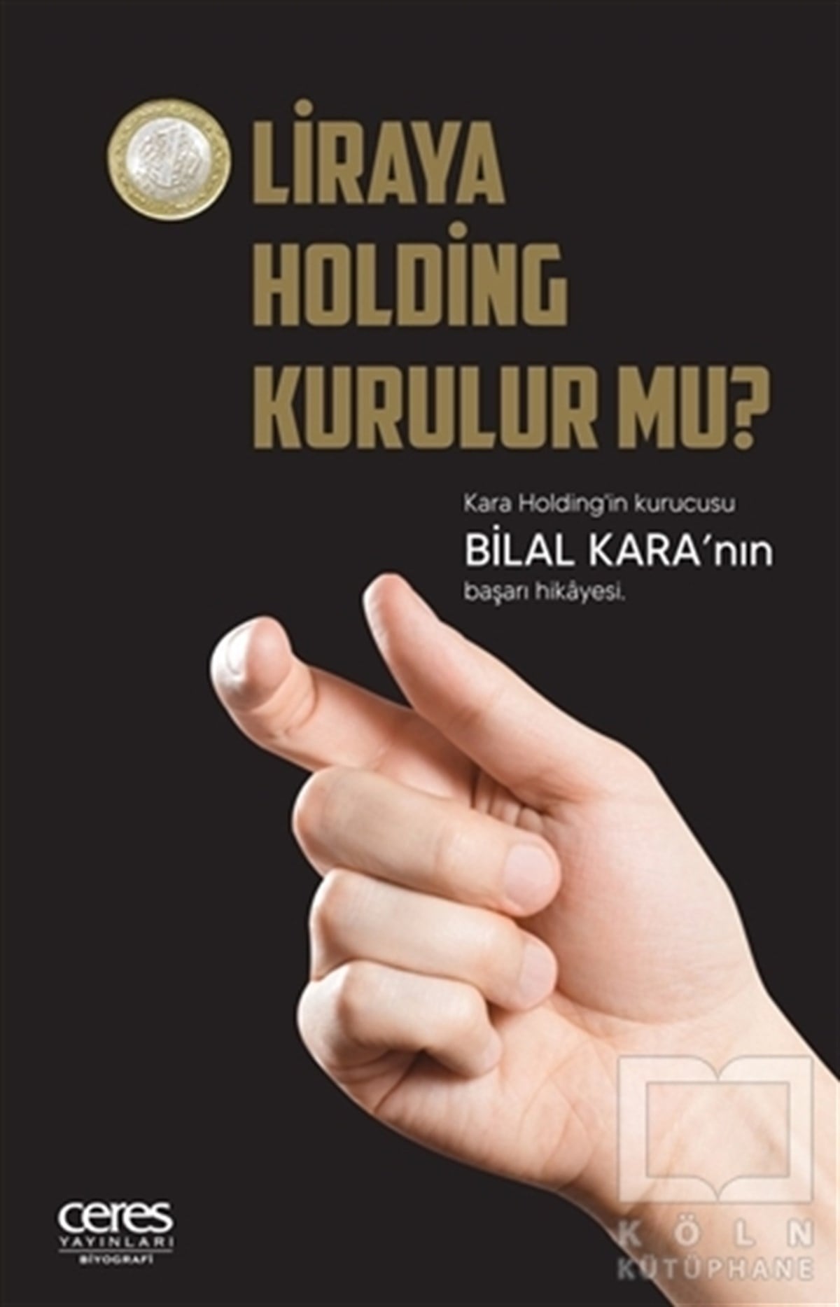Bilal KaraBiyografi & Otobiyografi Kitapları1 Liraya Holding Kurulur mu?