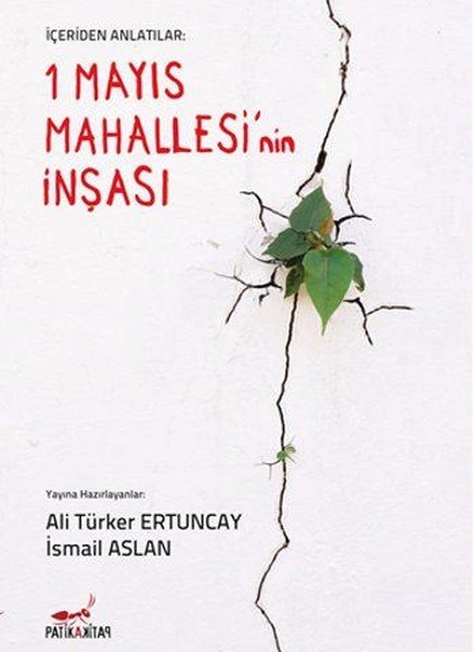 Ali Türker ErtuncayTürkiye Siyaseti ve Politikası Kitapları1 Mayıs Mahallesi'nin İnşası-İçeriden Anlatılanlar