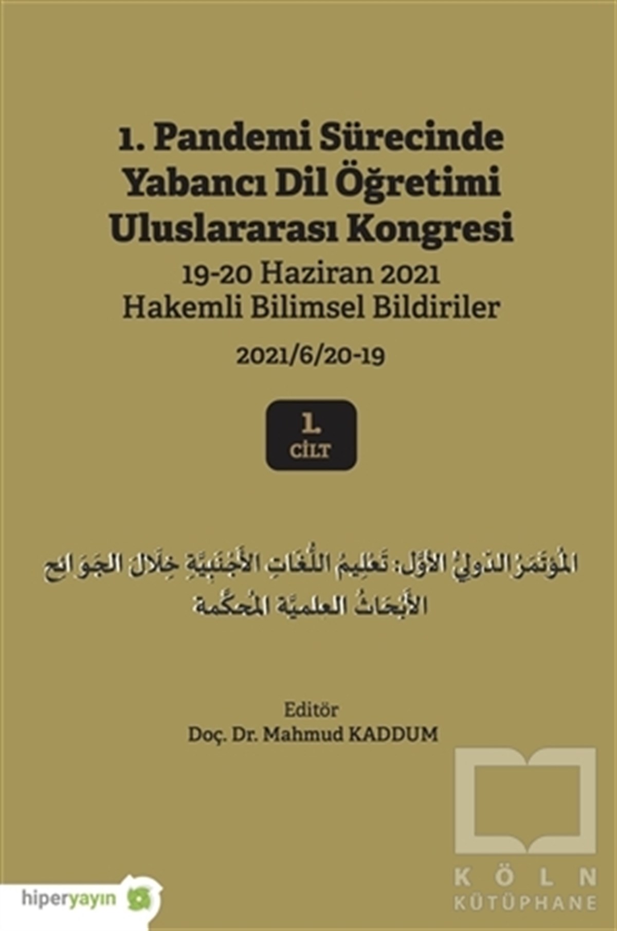 Mahmud KaddumTürkçe Dil Bilim Kitapları1. Pandemi Sürecinde Yabancı Dil Öğretimi Uluslararası Kongresi 1. Cilt