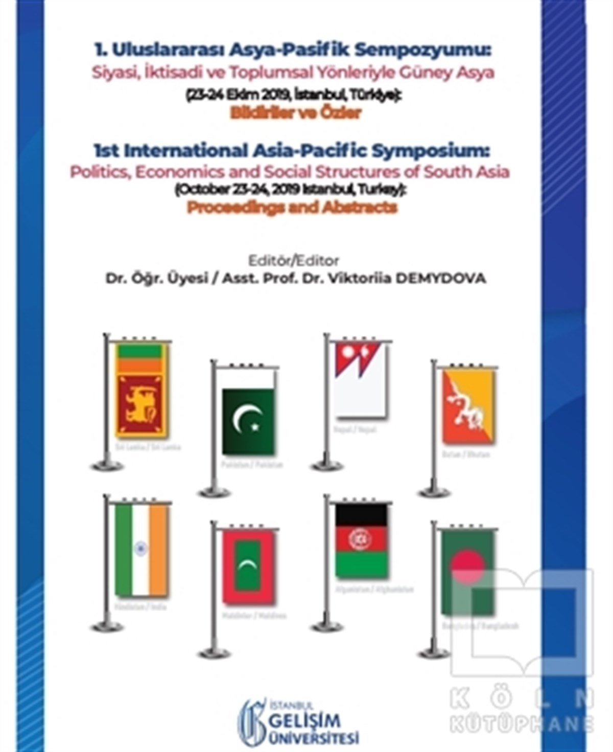 Viktoriia DemydovaGenel Politika & Siyaset Bilim & Siyaset Tarihi Kitapları1. Uluslararası Asya-Pasifik Sempozyumu: Siyasi, İktisadi ve Toplumsal Yönleriyle Güney Asya