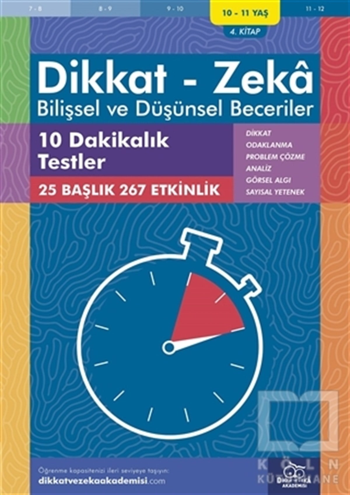 Alison PrimroseEtkinlik Kitapları10-11 Yaş Dikkat - Zeka - Bilişsel ve Düşünsel Beceriler - 10 Dakikalık Testler 4. Kitap