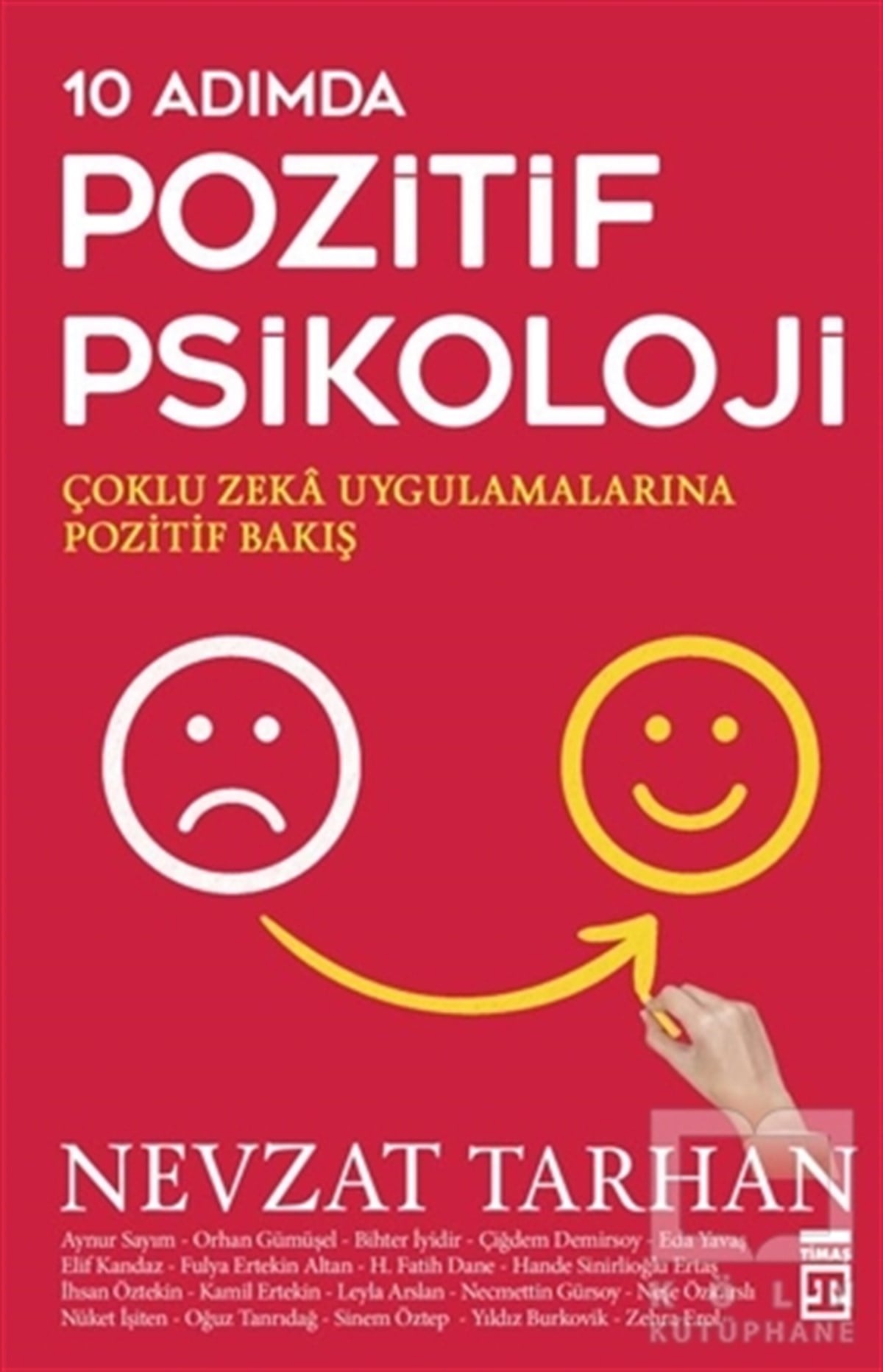 Nevzat TarhanGenel Psikoloji10 Adımda Pozitif Psikoloji