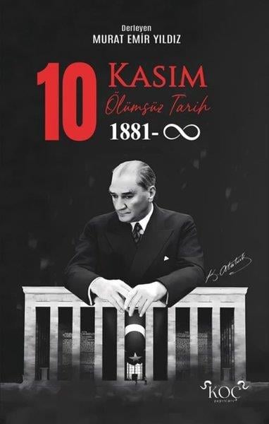 KolektifMustafa Kemal Atatürk Kitapları10 Kasım Ölümsüz Tarih