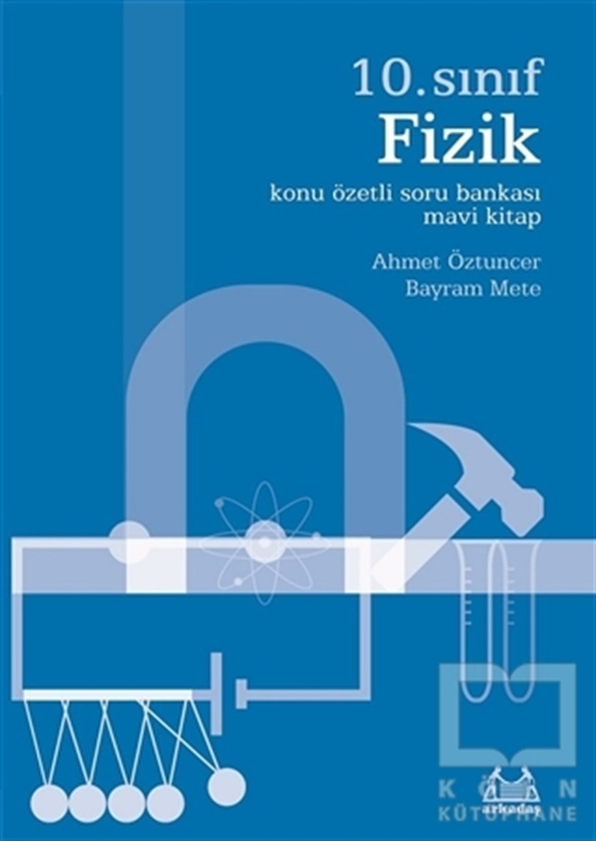 Ahmet ÖztuncerSınavlara Hazırlık Kitapları10. Sınıf Fizik Konu Özetli Soru Bankası Mavi Kitap