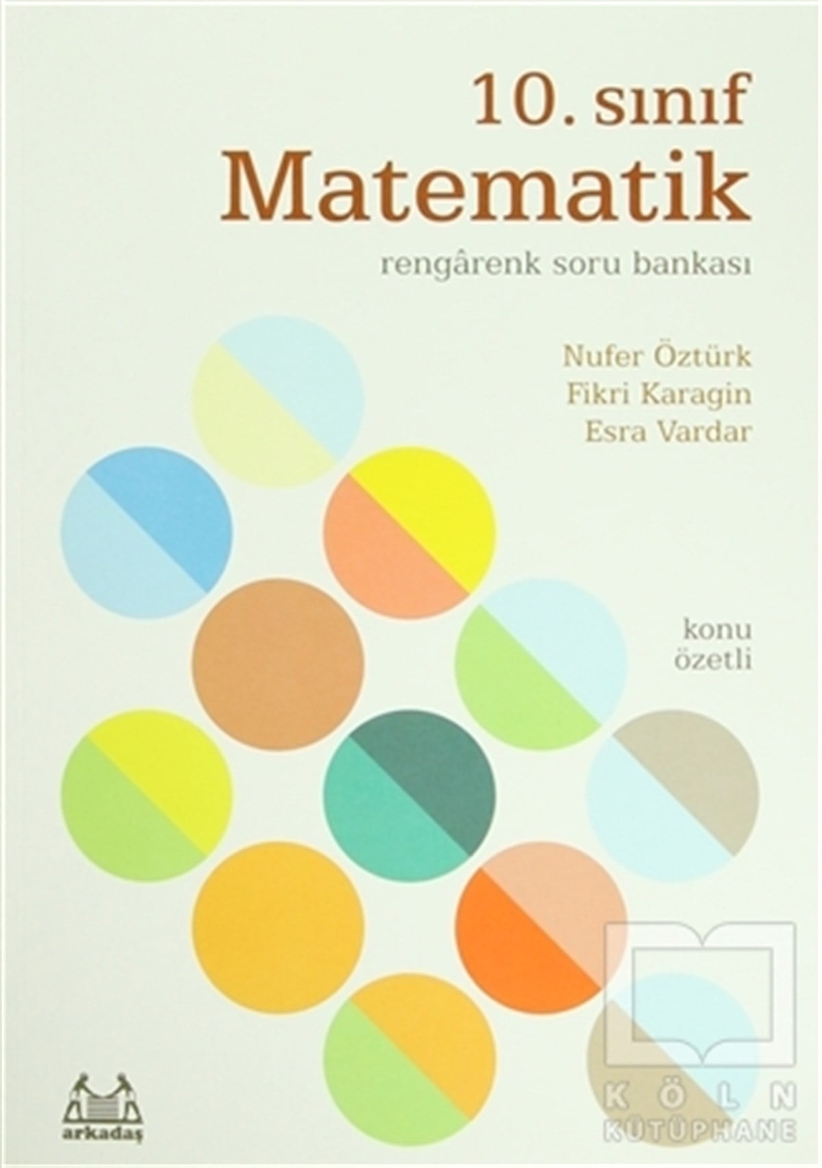 Nufer ÖztürkSınavlara Hazırlık Kitapları10. Sınıf Matematik Rengarenk Soru Bankası