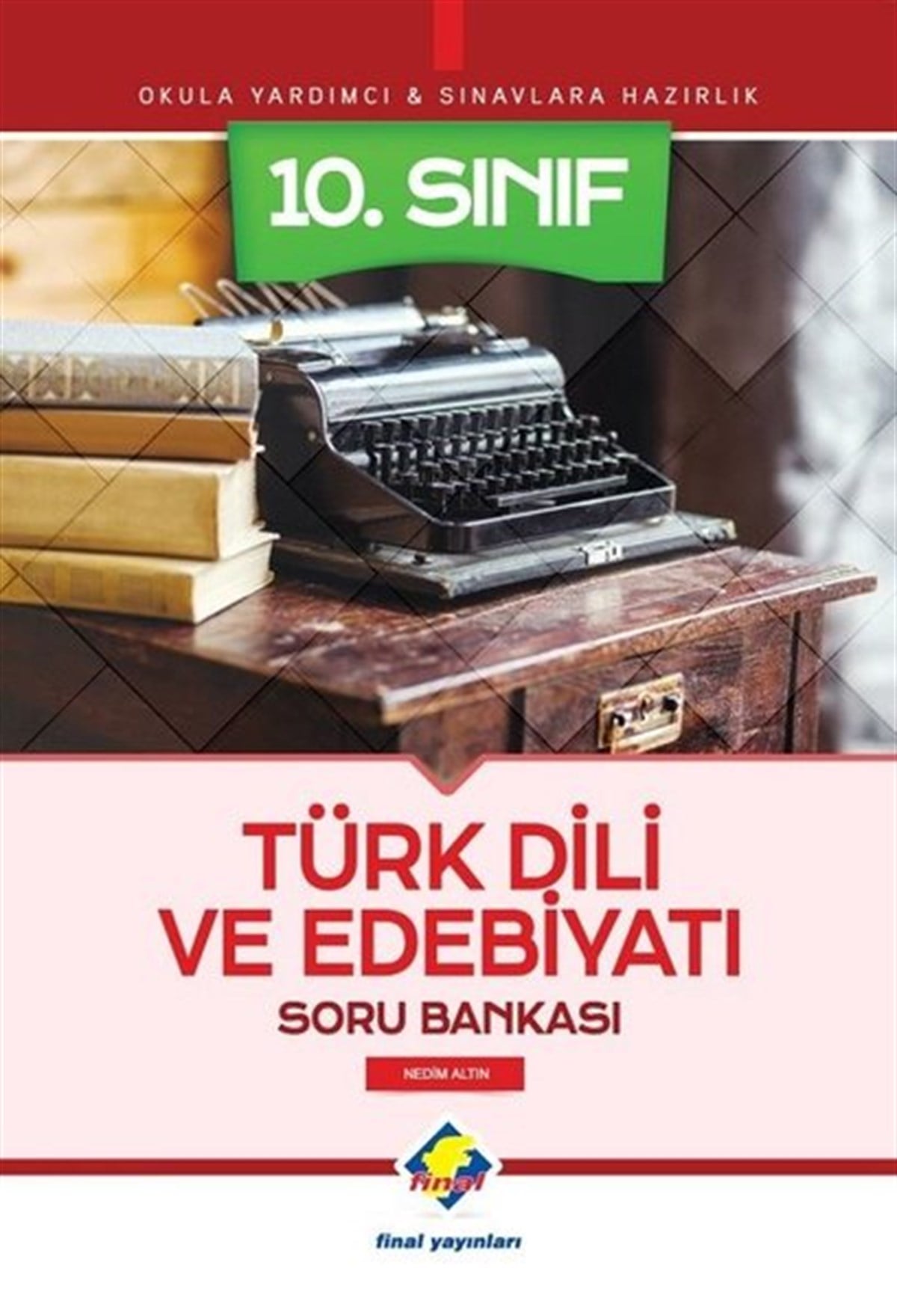 Nedim AltınEdebiyat10.Sınıf Türk Dili ve Edebiyatı Soru Bankası
