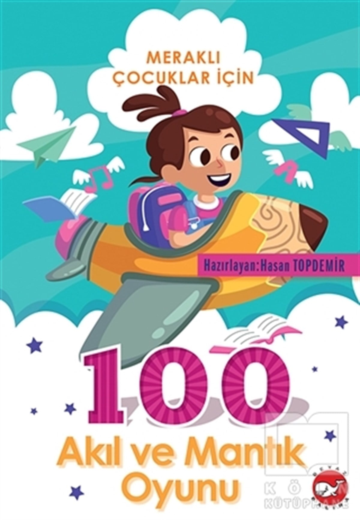 Hasan TopdemirZeka Gelişimi Kitapları100 Akıl ve Mantık Oyunu - Meraklı Çocuklar İçin