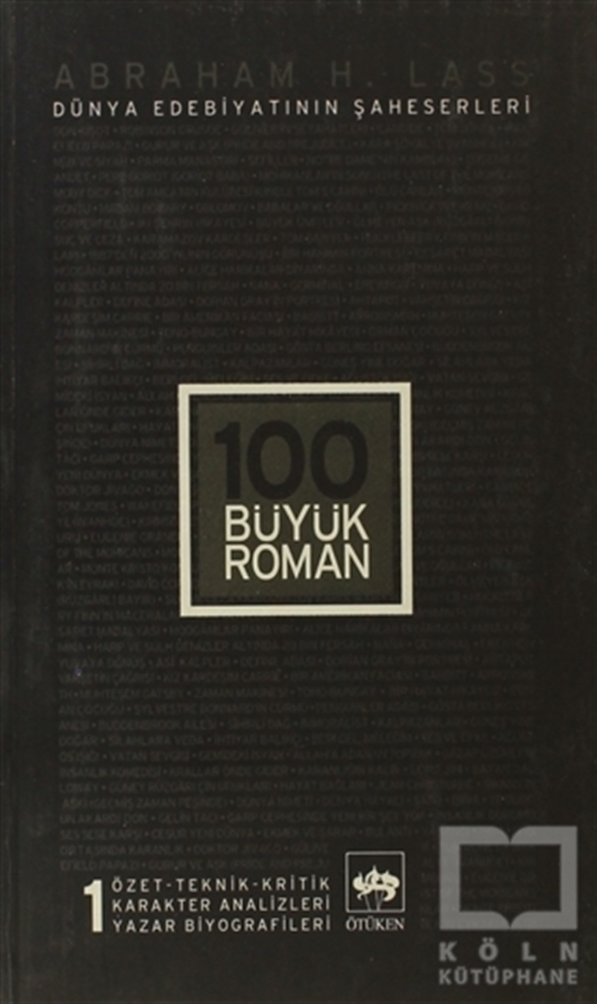 Abraham H. LassAraştırma-İnceleme-Referans100 Büyük Roman - 1 Dünya Edebiyatının Şaheserleri